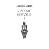 Czeskie historie I - Jacek Lubos